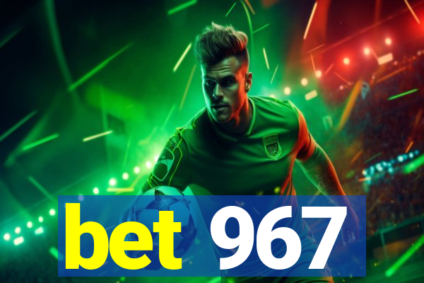 bet 967